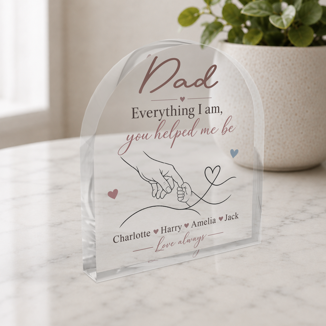Personalised Acrylic Arch Plaque – Everything I Am, You Helped Me Be