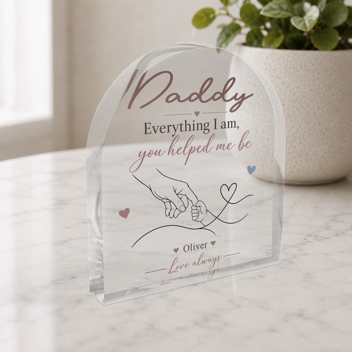 Personalised Acrylic Arch Plaque – Everything I Am, You Helped Me Be