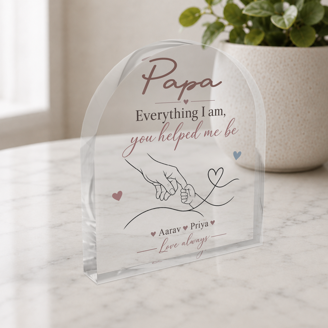 Personalised Acrylic Arch Plaque – Everything I Am, You Helped Me Be