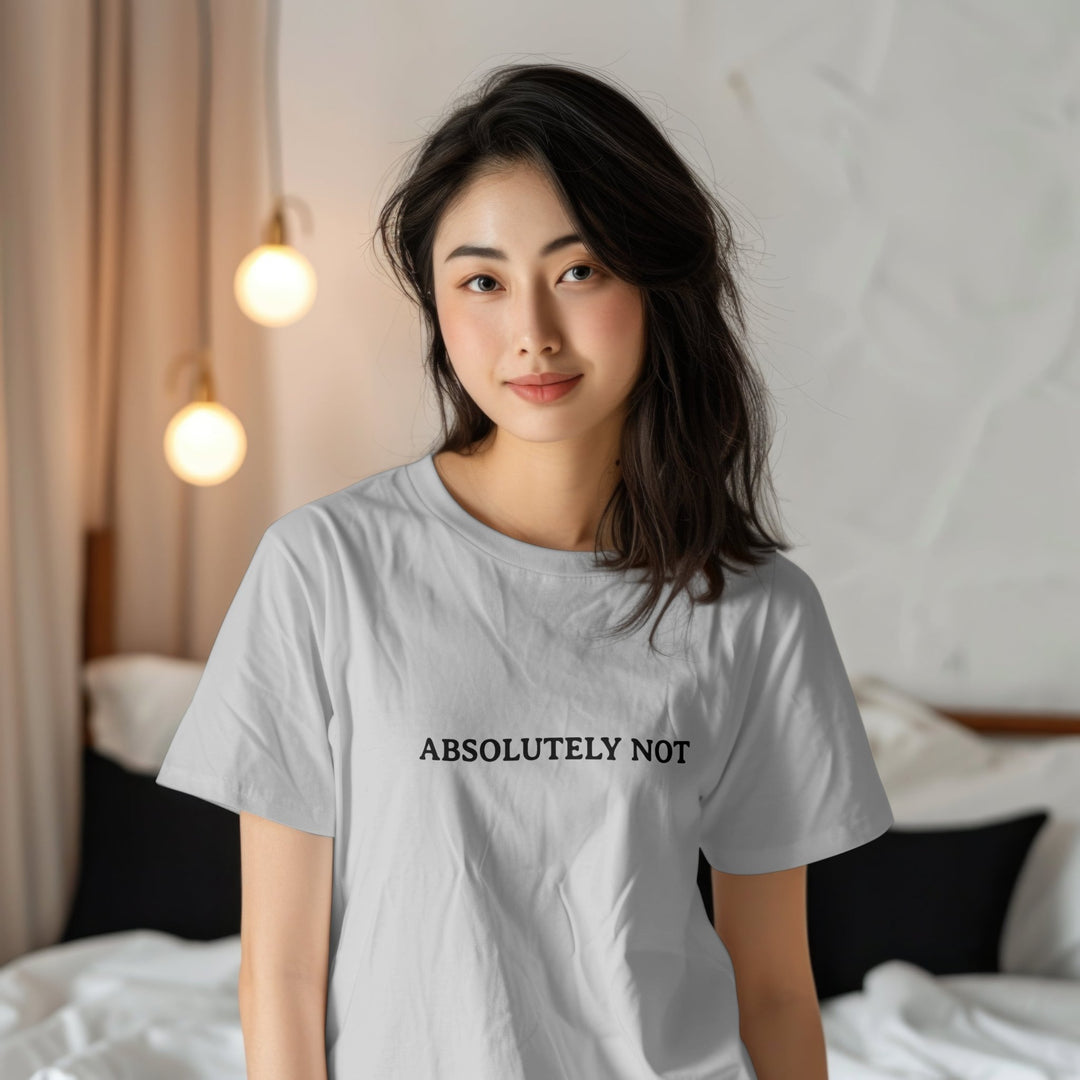 Absolutely Not Unisex T-Shirt, Funny Quote Tee Shirt, Funny Trendy T-Shirt Gift for Friend, Funny Meme Statement T-Shirt, Adult Humor Shirt - Gifts Handmade