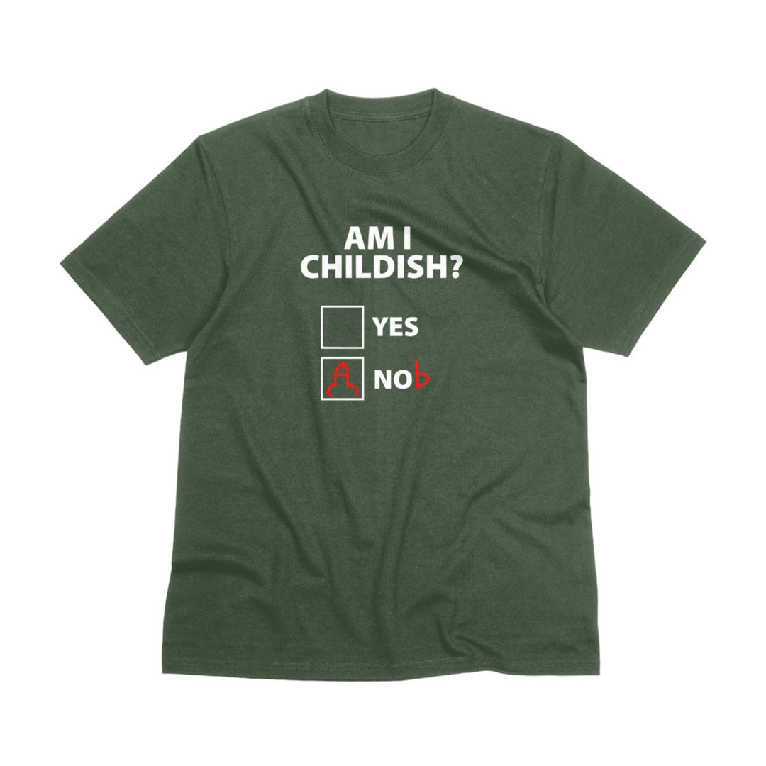 Am I Childish Yes or No Unisex T-Shirt, Funny Childish Slogan Shirt, Funny Gift for Friend, Funny Novelty Joke Shirt, Funny Humour Tee Shirt - Gifts Handmade