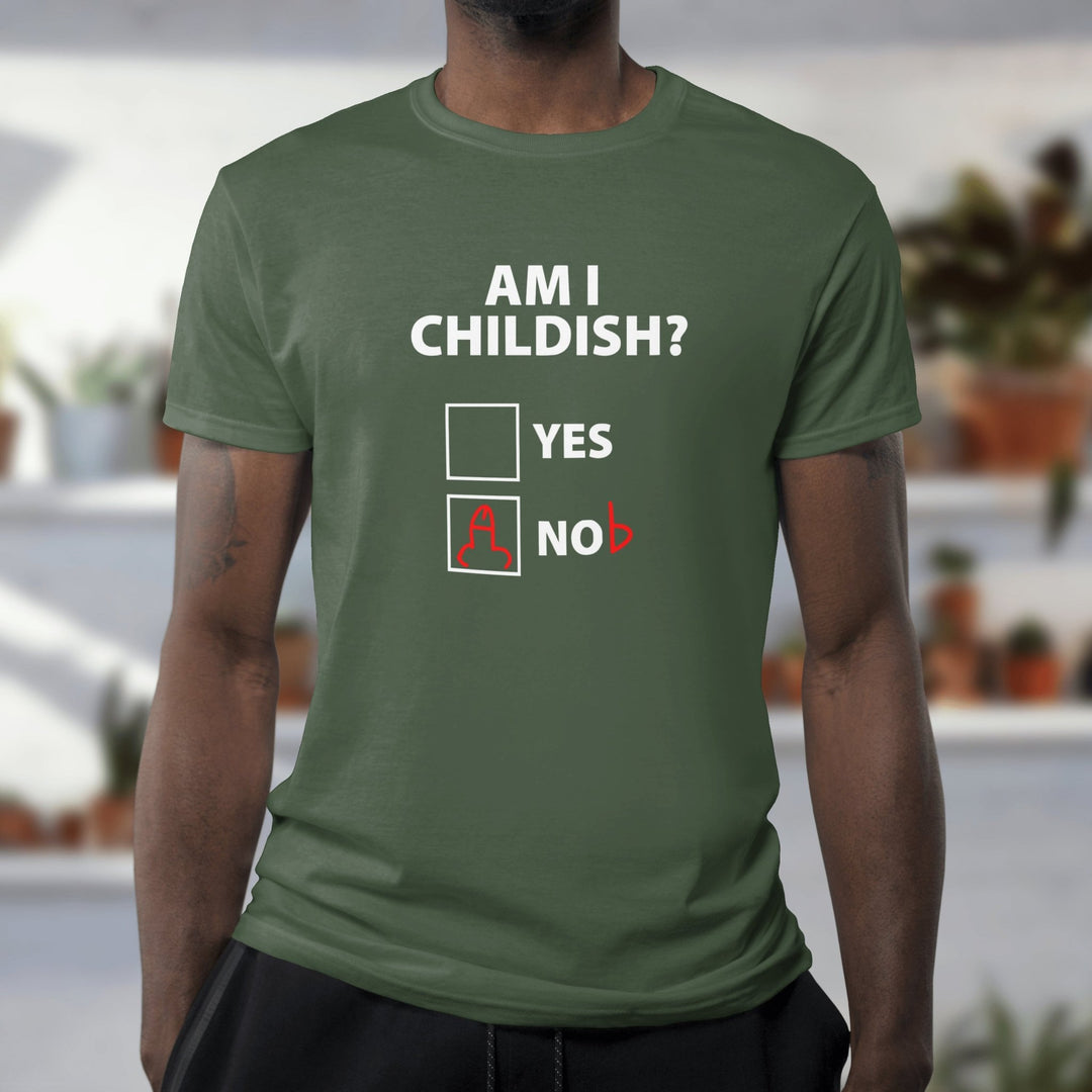 Am I Childish Yes or No Unisex T-Shirt, Funny Childish Slogan Shirt, Funny Gift for Friend, Funny Novelty Joke Shirt, Funny Humour Tee Shirt - Gifts Handmade