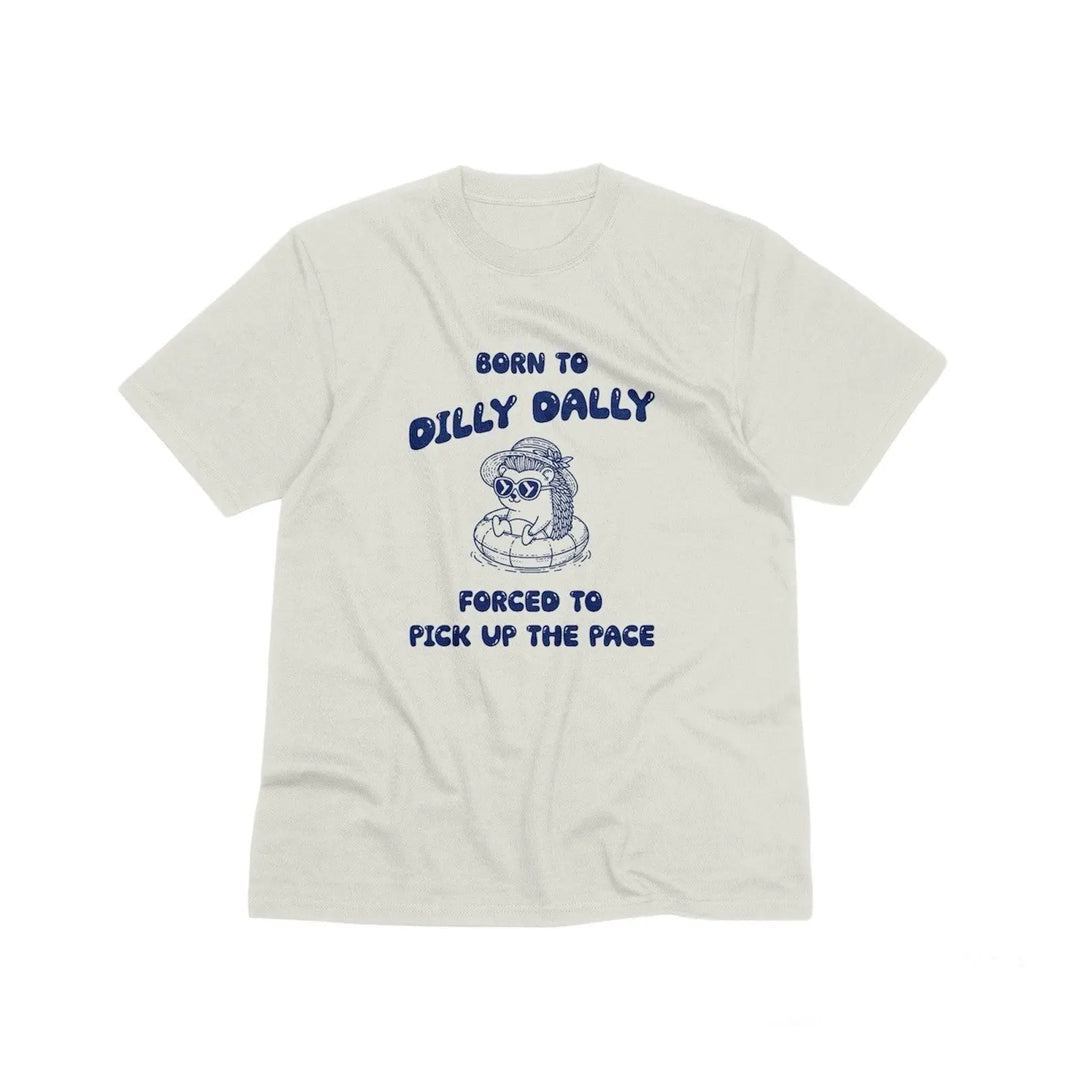 Born To Dilly Dally Unisex T-Shirt in Stone