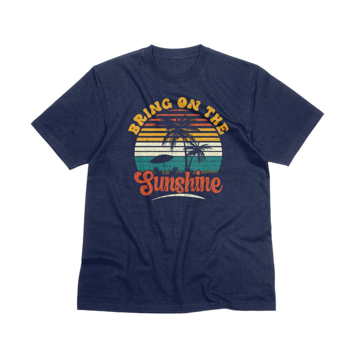 Bring On The Sunshine Unisex T-Shirt, Summer Vacation Tee Shirt, Family Beach Vacation T-Shirt, Beach Lovers Tee Shirt, Summer Quote T-Shirt - Gifts Handmade