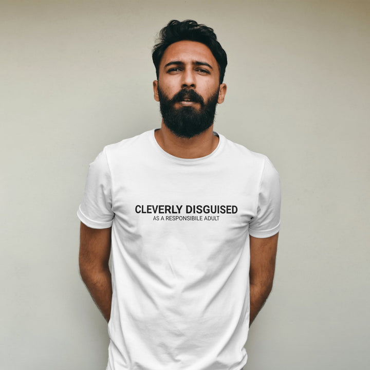 Cleverly Disguised As A Responsible Adult Unisex T - Shirt, Adult Humor T - Shirt, Responsibility Outfit Shirt, Funny Hilarious Slogan T - Shirt - Gifts Handmade