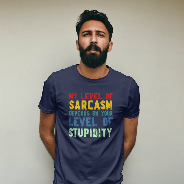 Funny Saying Shirt, Sarcastic Quote Shirt, Funny Adult Graphic Shirt, My Level Of Sarcasm Depends On Your Level Of Stupidity Unisex T-Shirt - Gifts Handmade