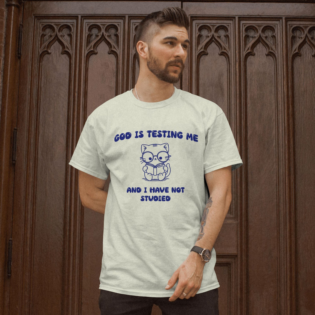 God Is Testing Me And I Have Not Studied Unisex T - Shirt - Funny Meme Tee Shirt - Gender Neutral Cotton T - Shirt - Funny Christian Gift T - Shirt - Gifts Handmade