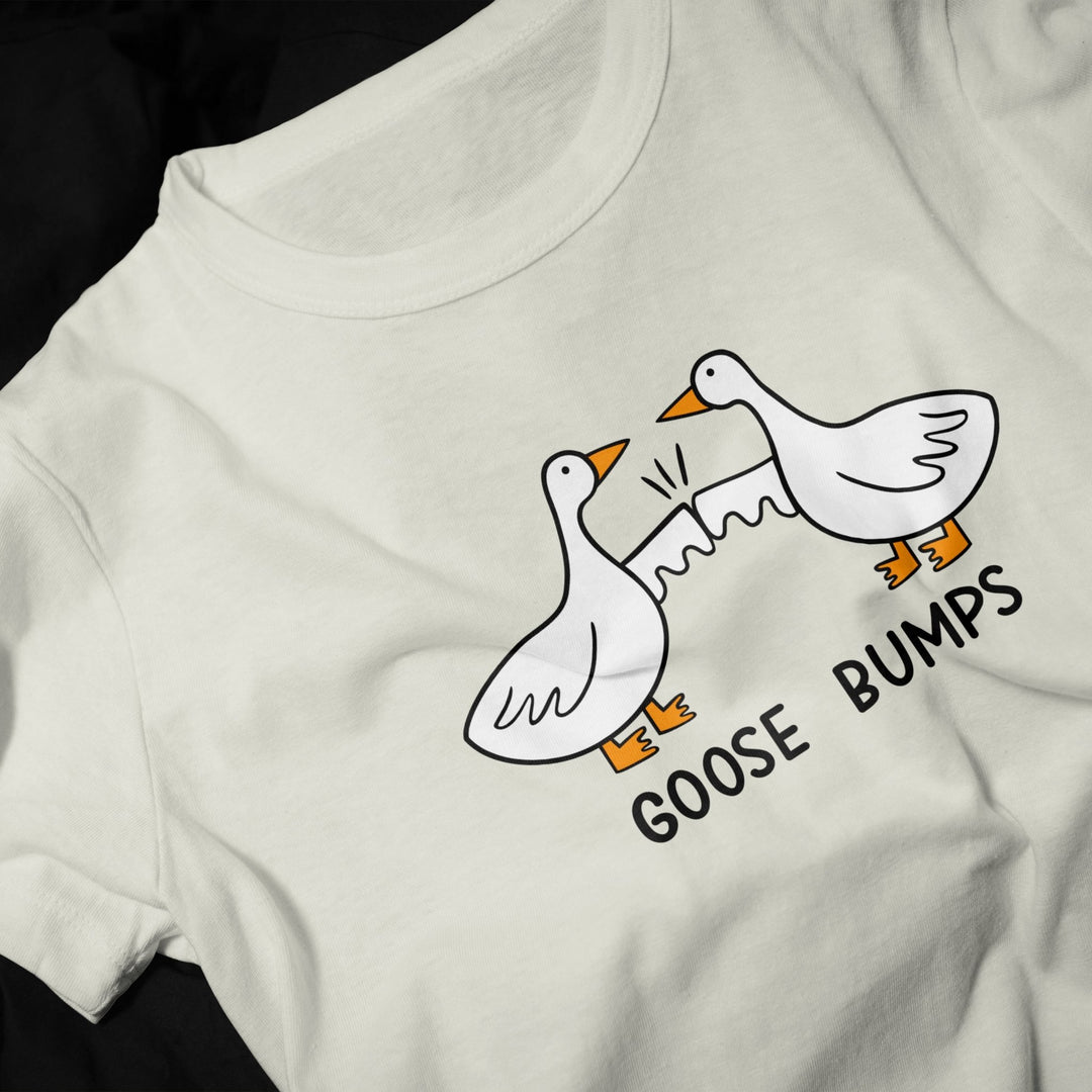 Goose Bumps Unisex T-Shirt, Funny Goose Bumps T Shirt, Goose Lover Tee Shirt, Funny Sarcastic Goose Shirt, Funny Meme Goose Bumps T-Shirt - Gifts Handmade