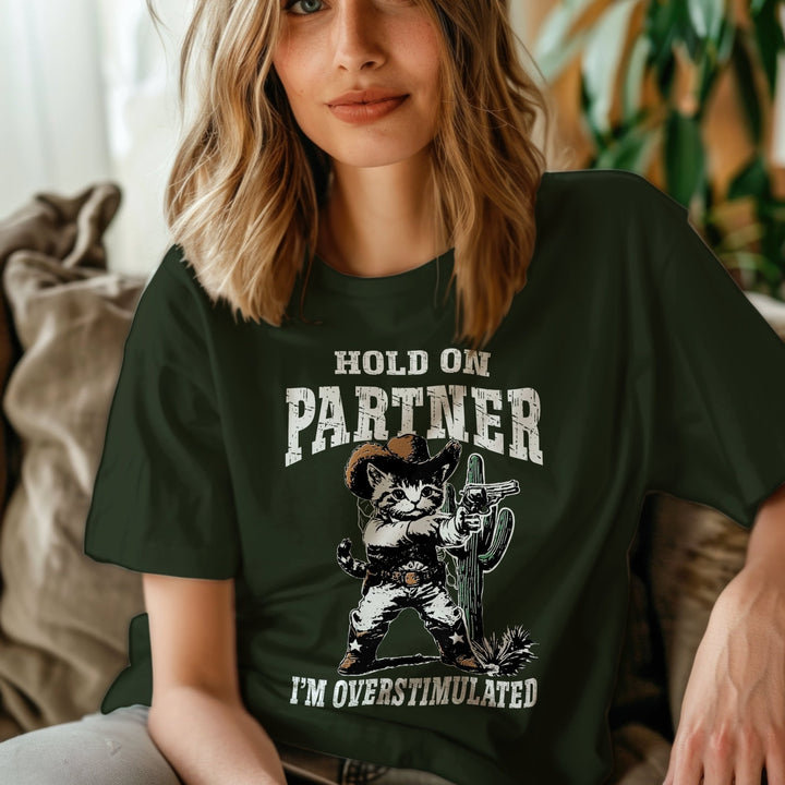 Hold On Partner Im Overstimulated Unisex T-Shirt - Gifts Handmade