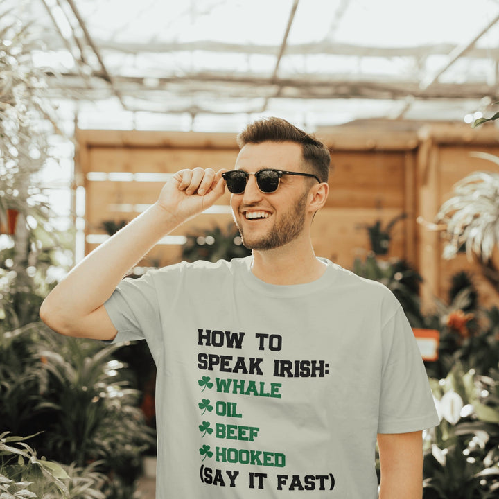 How To Speak Irish Unisex T - Shirt, Humorous Joke T - Shirt, St. Patrick's Day T - Shirt, Funny Holiday Shirt Gift, Funny Irish T - Shirt, Whale Oil Beef Hooked T - Shirt - Gifts Handmade