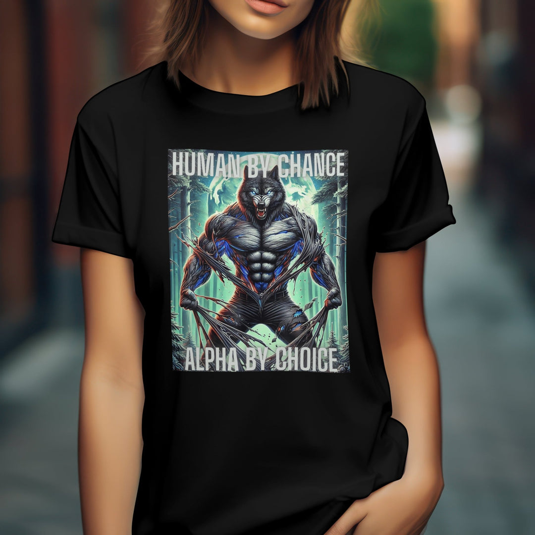 Human By Chance Alpha By Choice Unisex T-Shirt, Funny Werewolf Meme Tee Shirt, Funny Alpha Wolf Meme T-Shirt, Funny Wolf Lover T-Shirt Gift - Gifts Handmade