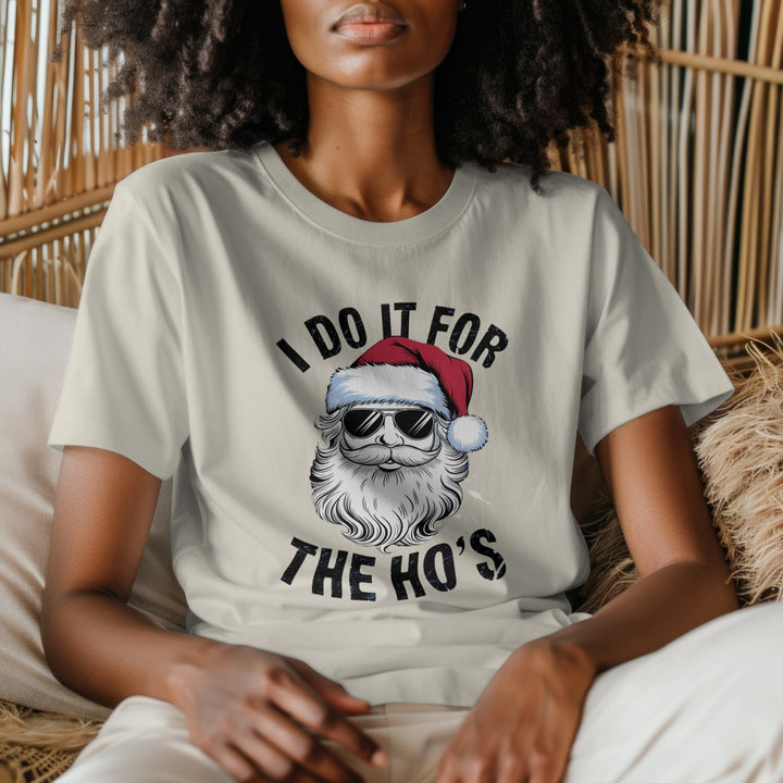 I Do It For The Ho's Unisex T-Shirt, Funny Christmas Tee Shirt, Christmas Santa Funny Shirt, Holiday Humor Graphic Tee, Rude Santa T-Shirt - Gifts Handmade