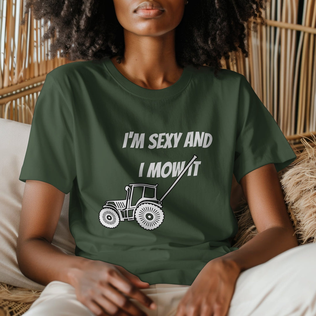 I'm Sexy and I Mow It Unisex T - Shirt, Funny Outdoors Shirt, Funny Lawn Mowing T - Shirt, Funny Gardening Shirt, Perfect Gift for Gardeners - Gifts Handmade