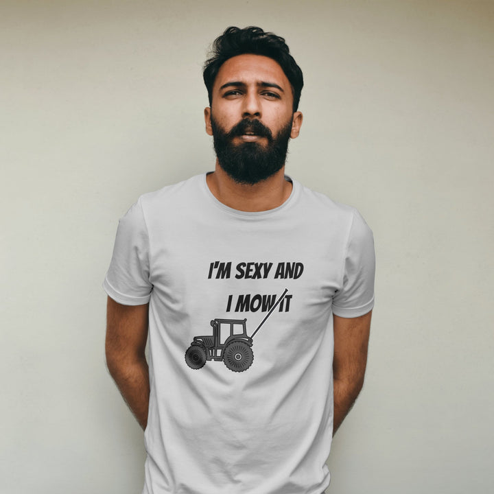 I'm Sexy and I Mow It Unisex T - Shirt, Funny Outdoors Shirt, Funny Lawn Mowing T - Shirt, Funny Gardening Shirt, Perfect Gift for Gardeners - Gifts Handmade