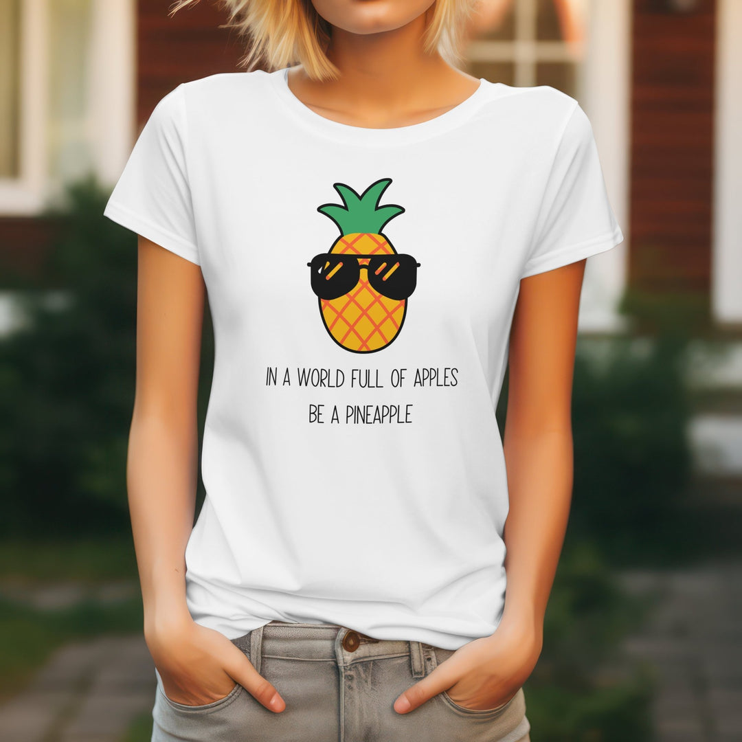 In A World Full Of Apples Be A Pineapple Unisex T - Shirt, Fruit Graphic Tee, Funny Pineapple Shirt, Funny Unisex T - Shirt, Summer Fruit Shirt - Gifts Handmade