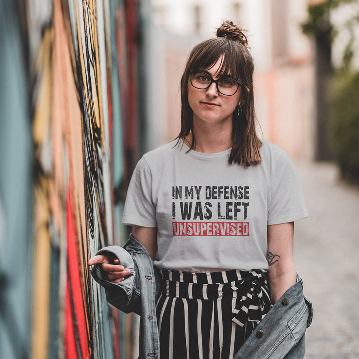 In My Defense I Was Left Unsupervised Unisex T - Shirt, Funny Shirt with Saying, Sarcasm Tee Shirt, Humorous Casual T - Shirt, Funny Quote Shirt - Gifts Handmade