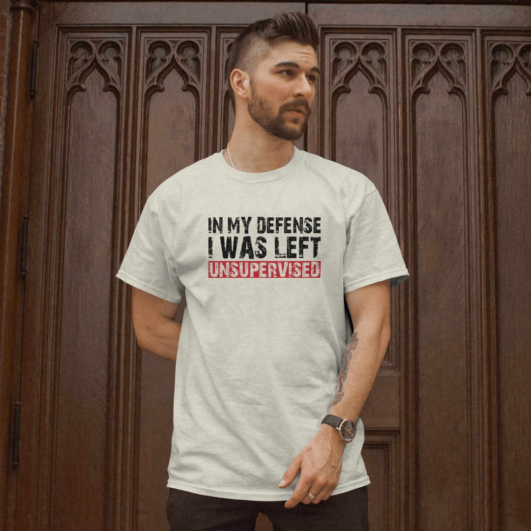 In My Defense I Was Left Unsupervised Unisex T - Shirt, Funny Shirt with Saying, Sarcasm Tee Shirt, Humorous Casual T - Shirt, Funny Quote Shirt - Gifts Handmade