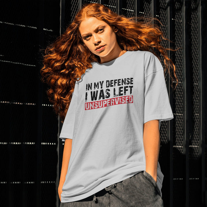 In My Defense I Was Left Unsupervised Unisex T - Shirt, Funny Shirt with Saying, Sarcasm Tee Shirt, Humorous Casual T - Shirt, Funny Quote Shirt - Gifts Handmade