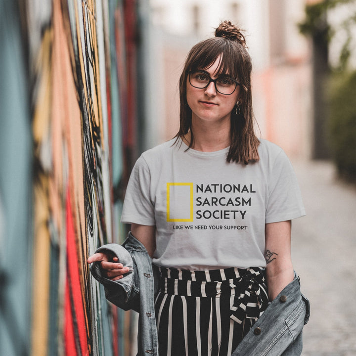 National Sarcasm Society T - Shirt - Funny Sarcasm Shirt - Sarcastic Humor Graphic Tee - Funny Slogan Shirt - Sarcastic Slogan Unisex T - Shirt - Like We Need Your Support T - Shirt - Gifts Handmade