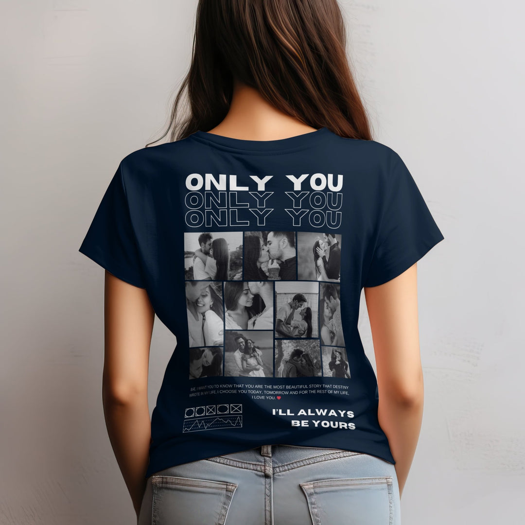 Only You Unisex T-Shirt, Custom Photo And Quote Unisex T-Shirt, Personalised Valentine Keepsake, Valentine’s Day Gift for Him or Her, Custom Valentine’s Day Apparel - Gifts Handmade