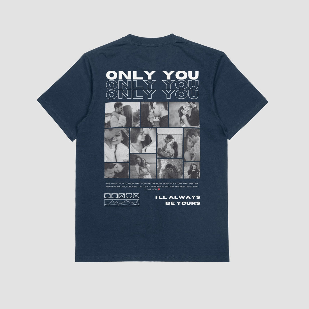 Only You Unisex T-Shirt, Custom Photo And Quote Unisex T-Shirt, Personalised Valentine Keepsake, Valentine’s Day Gift for Him or Her, Custom Valentine’s Day Apparel - Gifts Handmade