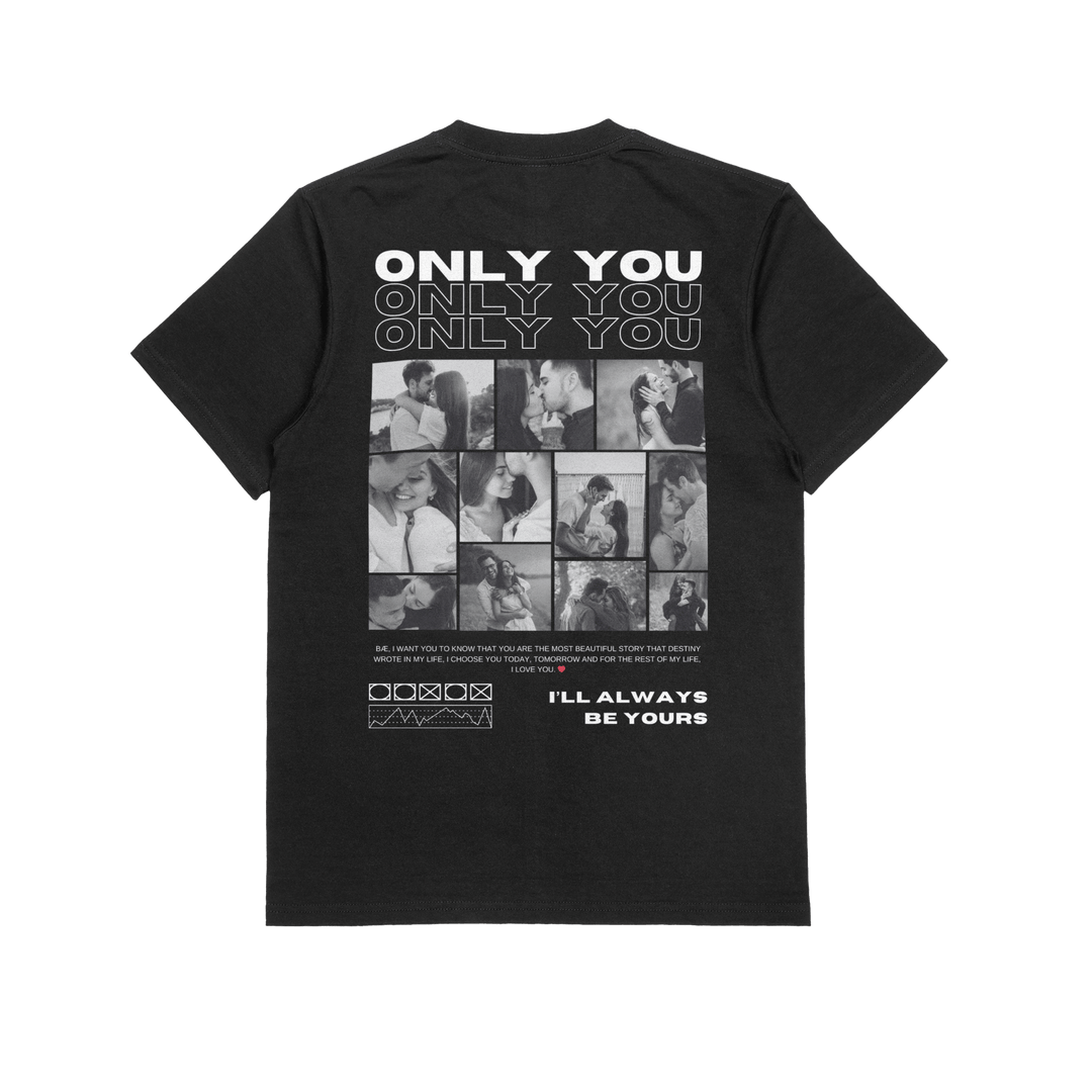 Only You Unisex T-Shirt, Custom Photo And Quote Unisex T-Shirt, Personalised Valentine Keepsake, Valentine’s Day Gift for Him or Her, Custom Valentine’s Day Apparel - Gifts Handmade