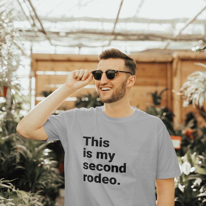 This Is My Second Rodeo Unisex T - Shirt, Funny Meme Graphic Tee, Joke Humor Sarcasm T - Shirt, Funny Unisex T - Shirt, Funny Second Rodeo T - Shirt - Gifts Handmade