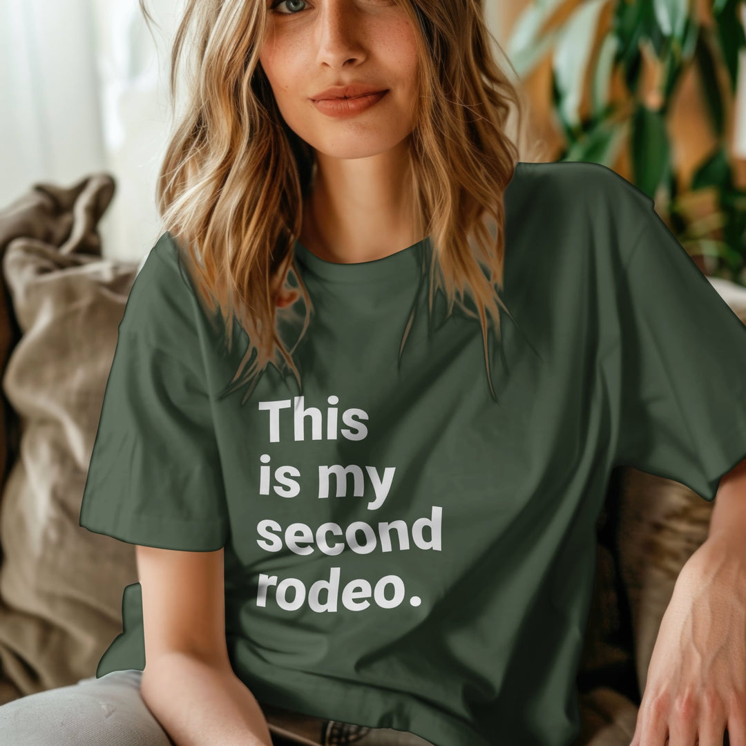 This Is My Second Rodeo Unisex T - Shirt, Funny Meme Graphic Tee, Joke Humor Sarcasm T - Shirt, Funny Unisex T - Shirt, Funny Second Rodeo T - Shirt - Gifts Handmade