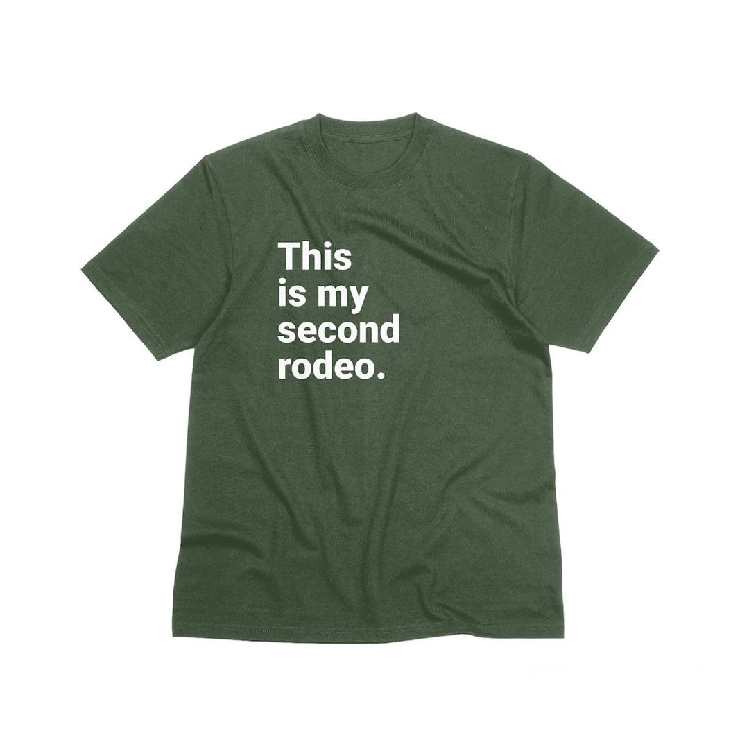 This Is My Second Rodeo Unisex T - Shirt, Funny Meme Graphic Tee, Joke Humor Sarcasm T - Shirt, Funny Unisex T - Shirt, Funny Second Rodeo T - Shirt - Gifts Handmade