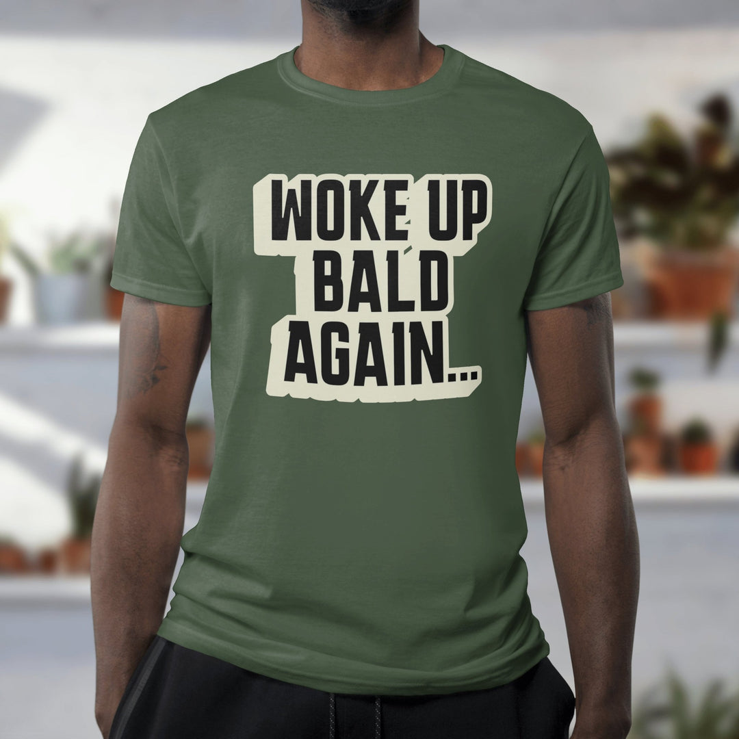 Woke Up Bald Again Unisex T - Shirt, Funny Joke Dad Gift, Funny Bald Joke Saying Shirt, Funny Unisex Tee for Holiday, Bald Head Humor T - Shirt - Gifts Handmade